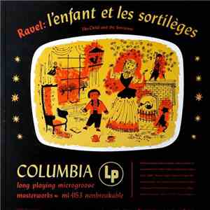 Maurice Ravel - Nadine Sautereau, Denise Scharley, Ernest Bour Conducting The Orchestre National And Choir Of Radiodiffusion Française . Artistic Direction: François Agostini - L'enfant Et Les Sortilèges (The Child And The Sorcerers) mp3 album