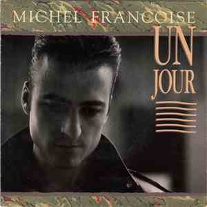 Michel Francoise - Un Jour mp3 album