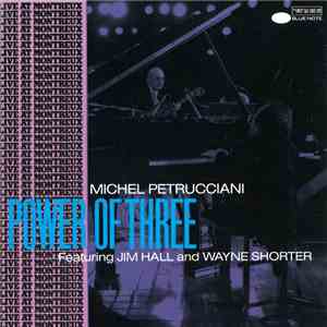 Michel Petrucciani Featuring Jim Hall And Wayne Shorter - Power Of Three mp3 album