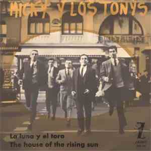 Micky Y Los Tonys - La Luna Y El Toro / The House Of The Rising Sun mp3 album