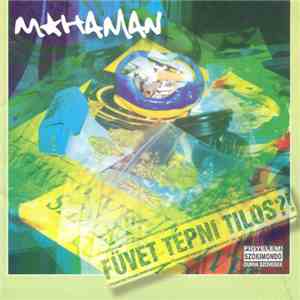 Mohaman - Füvet Tépni Tilos?! mp3 album