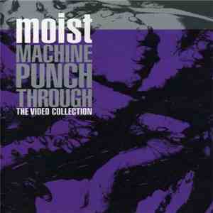 Moist - Machine Punch Through: The Video Collection mp3 album