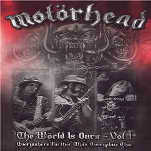 Motörhead - The Wörld Is Ours - Vol 1 (Everywhere Further Than Everyplace Else) mp3 album