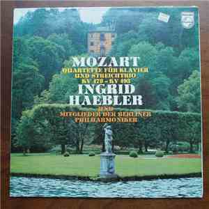 Mozart - Ingrid Haebler And Members Of The Berlin Philharmonic Orchestra - Quartets For Piano And String Trio KV 478, KV 493 mp3 album