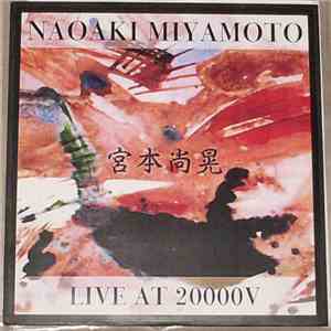 Naoaki Miyamoto - Live At 20000V mp3 album