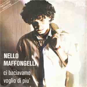 Nello Maffongelli - Ci Baciavamo / Voglio Di Più mp3 album