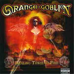 Orange Goblin - Healing Through Fire mp3 album