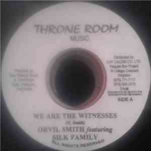 Orvil Smith featuring Silk Family - We Are The Witnesses mp3 album