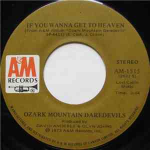 Ozark Mountain Daredevils - If You Wanna Get To Heaven / Spaceship Orion mp3 album
