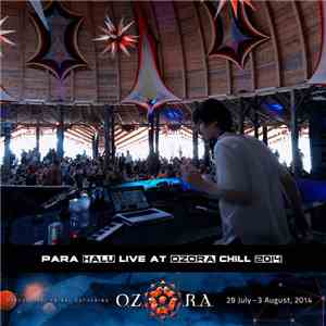 Para Halu - Live At Ozora Chill 2014 mp3 album