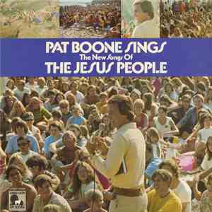 Pat Boone - Pat Boone Sings The New Songs Of The Jesus People mp3 album
