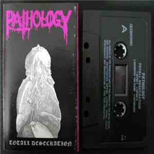 Pathology  - Totall Desecration mp3 album