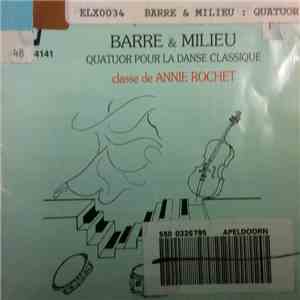 Patrice Bernard - Barre & Milieu - Quatuor Pour La Danse - Classe de Annie RochetClassique, vol 15 mp3 album