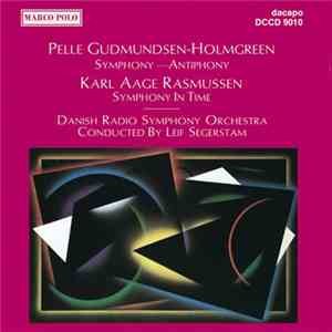 Pelle Gudmundsen-Holmgreen, Karl Aage Rasmussen - Symphony - Antiphony / Symphony In Time mp3 album