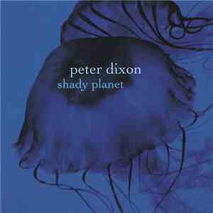 Peter Dixon  - Shady Planet mp3 album