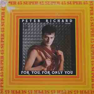 Peter Richard - For You, For Only You mp3 album