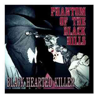 Phantom of the Black Hills - Black Hearted Killer mp3 album