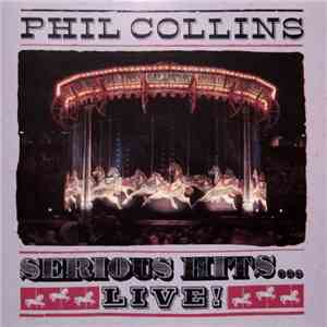 Phil Collins - Serious Hits...Live! mp3 album
