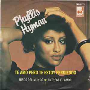 Phyllis Hyman - Te Amo Pero Te Estoy Perdiendo = Loving You - Losing You mp3 album