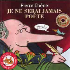 Pierre Chêne - Je Ne Serais Jamais Poète mp3 album