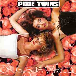Pixie Twins - Valgus Ja Varjud mp3 album