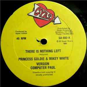 Princess Goldie & Mikey White / Computer Paul / Princess Goldie - There Is Nothing Left / Sad Songs mp3 album