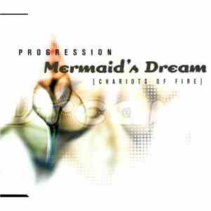 Progression  - Mermaid's Dream (Chariots Of Fire) mp3 album