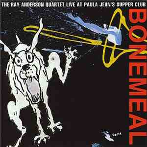 Ray Anderson Quartet - Bonemeal mp3 album