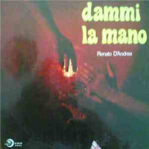 Renato D'Andrea - Dammi La Mano mp3 album