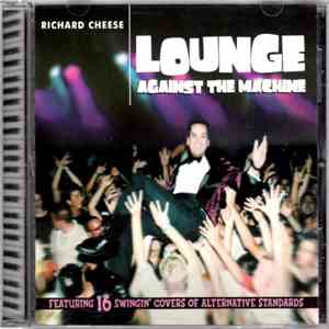 Richard Cheese - Lounge Against The Machine mp3 album