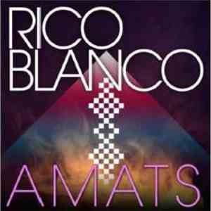 Rico Blanco  - Amats mp3 album