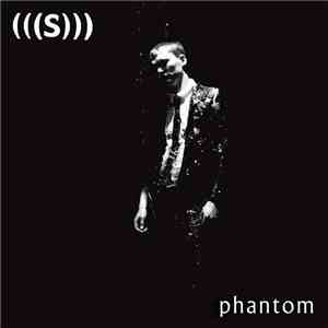 (((S))) - Phantom mp3 album