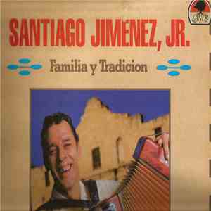 Santiago Jimenez, Jr. - Familia Y Tradicion mp3 album