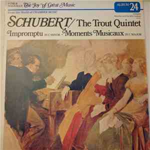 Schubert - The Trout Quintet; Impromptu In C-Minor; Moments Musicaux In C Major mp3 album