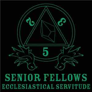 Senior Fellows - Ecclesiastical Servitude mp3 album