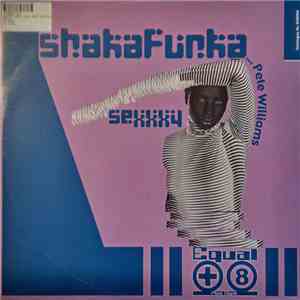 Shakafunka Feat Pete Williams - seXXXy mp3 album