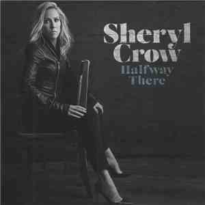 Sheryl Crow - Halfway There mp3 album
