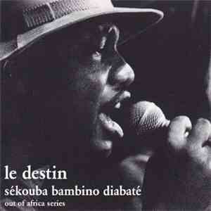 Sékouba Bambino Diabaté - Le Destin mp3 album