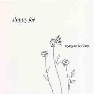 Sloppy Joe  - Trying To Be Funny mp3 album
