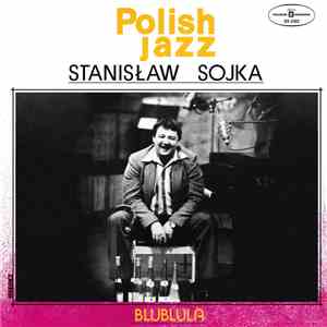 Stanisław Sojka - Blublula mp3 album