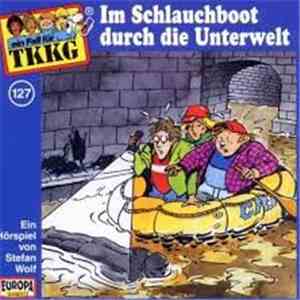 Stefan Wolf - TKKG 127 - Im Schlauchboot Durch Die Unterwelt mp3 album