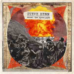 Steve Henn - Cancel The Apocalypse mp3 album