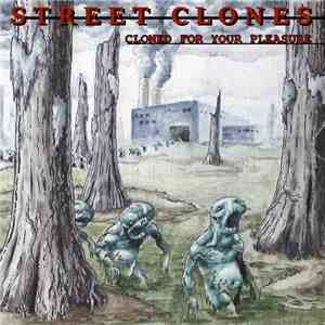 Street Clones - Cloned For Your Pleasure mp3 album