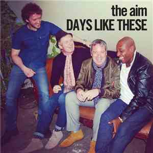 The Aim - Days Like These mp3 album