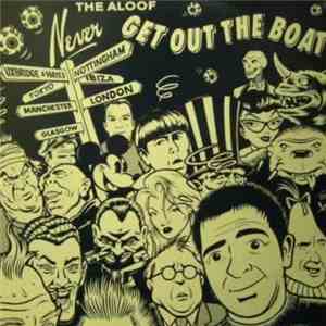 The Aloof - Never Get Out The Boat mp3 album