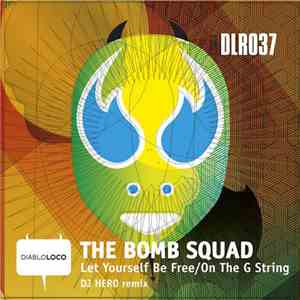 The Bomb Squad  - Let Yourself Be Free / On The G String mp3 album