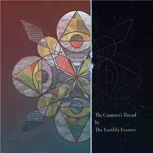 The Earthly Frames - The Conjurer's Thread mp3 album