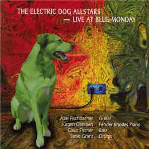 The Electric Dog Allstars - Live At Blue Monday mp3 album