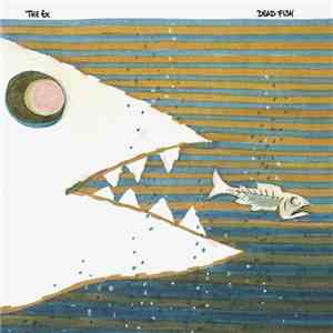 The Ex - Dead Fish mp3 album