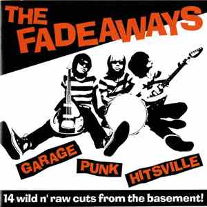The Fadeaways - Garage Punk Hitsville mp3 album